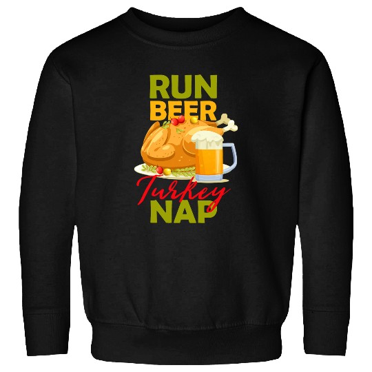 Beer Fun Run Beer Turkey Nap or Thanksgiving Running or Turkey Trot Sweatshirts