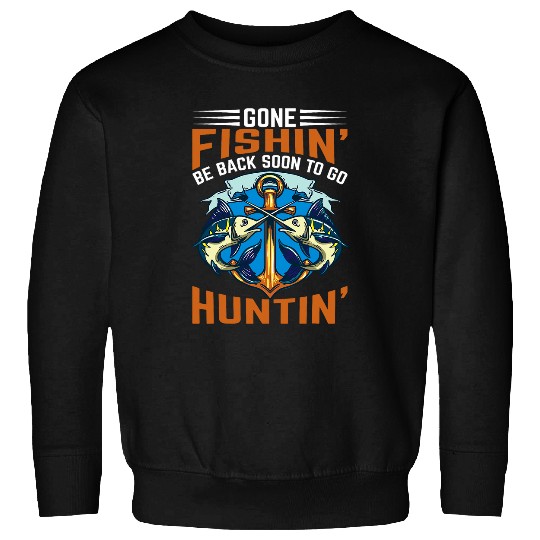 Discover Gone Fishin Be Back Soon To Go Hunting Fisherman Angler 2 Sweatshirts