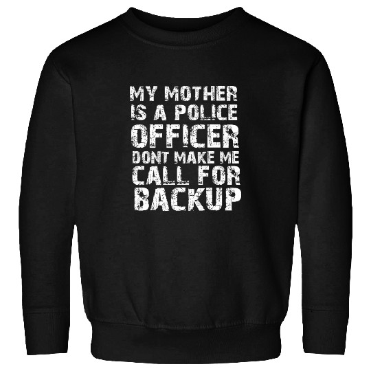 Discover My mother A Police Officer Proud Cop mom Matching Family Sweatshirts