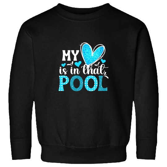 In That Pool Swim Mom Of A Swimmer Mama Swimming Mother Sweatshirts