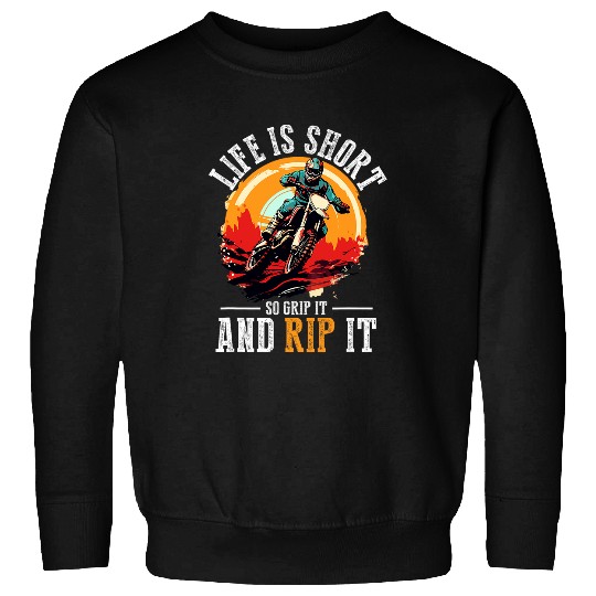 Discover Dirtbike Motocross MX Life is Short so Grip it and Rip it Sweatshirts