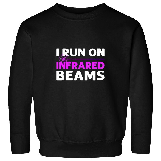 Discover I Run On Infrared Beams Laser Tagging Laser Tag Sweatshirts