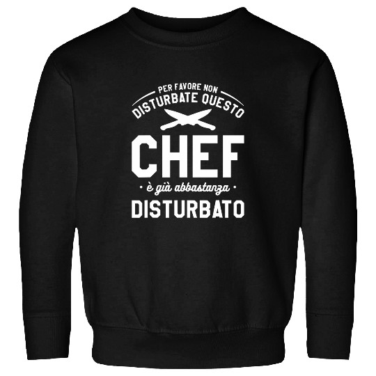 Please Do Not Disturb This Chef Sweatshirts