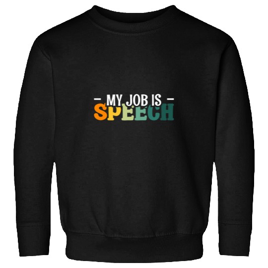 My Job Is Speech Pathology 2 Sweatshirts