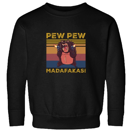 Bear Pet Pew Pew Madafakas Funny Bear Lover Gift vintages Retro Sweatshirts