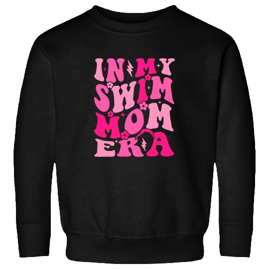 In My Swim Mom Era Funny swimming mom Sweatshirts