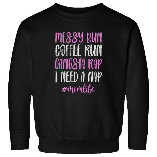 Coffee Fun Gangsta Rap Mom Messy Bun Coffee Mother Mothers Day Grunge Sweatshirts