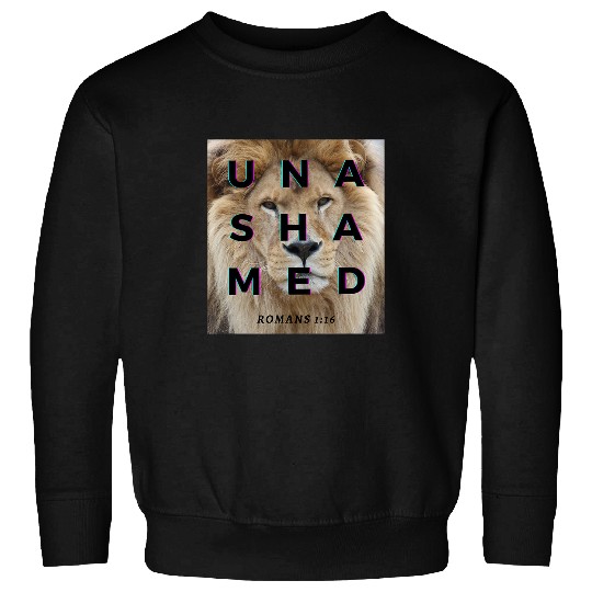 Lion Pet Unashamed 116 Lion of the Tribe of Judah Romans 116 Jesus Sweatshirts