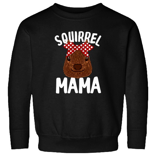 Squirrel Pet Mama Gift For Women Cool Squirrel Lover Mom Sweatshirts