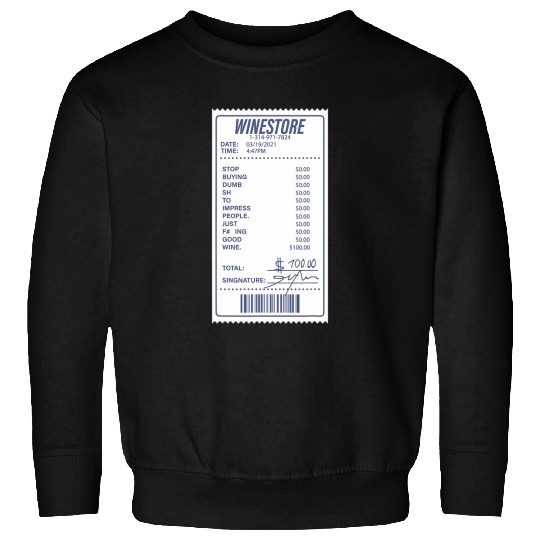 Wines Fun Receipt Alcohol Drinking Liquor Lover Alcoholic Sweatshirts