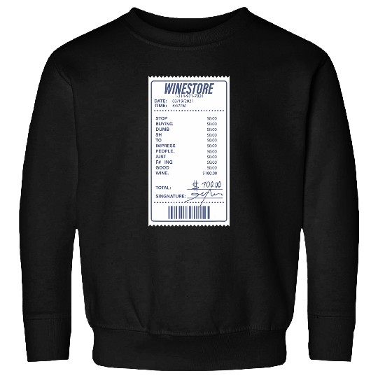 Wines Fun Receipt Alcohol Drinking Liquor Lover Alcoholic Sweatshirts
