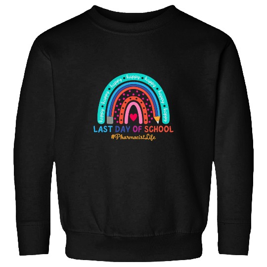Discover Pharmacist Happy Last Day School Rainbow Sweatshirts
