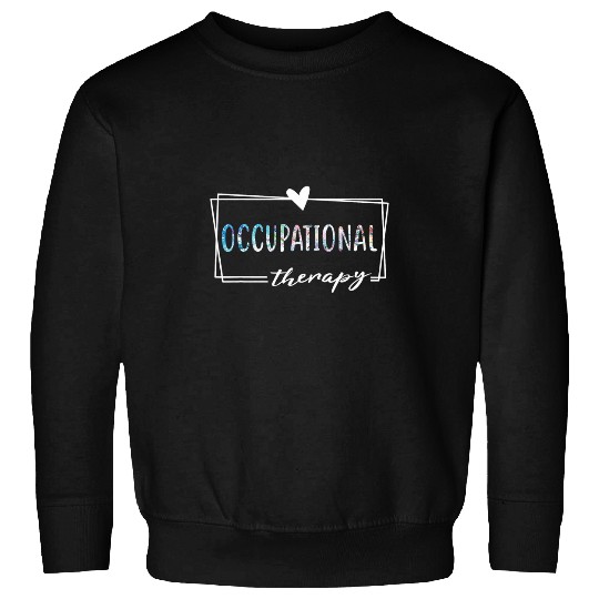 Occupational Therapy Funny OT Therapist Assistant OT Month Sweatshirts
