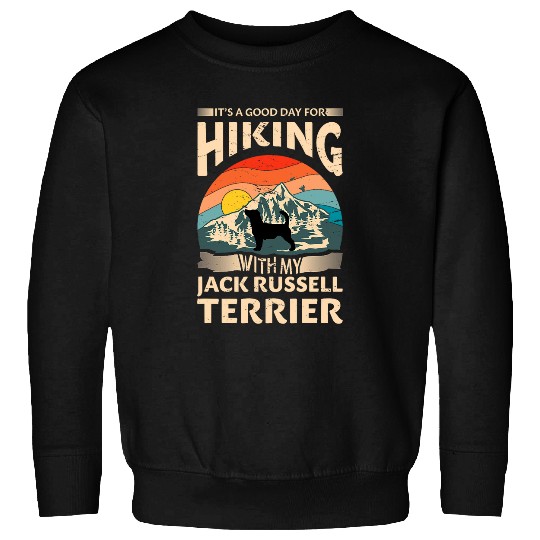 Its a Good Day for Hiking with My Jack Russell Terrier Sweatshirts