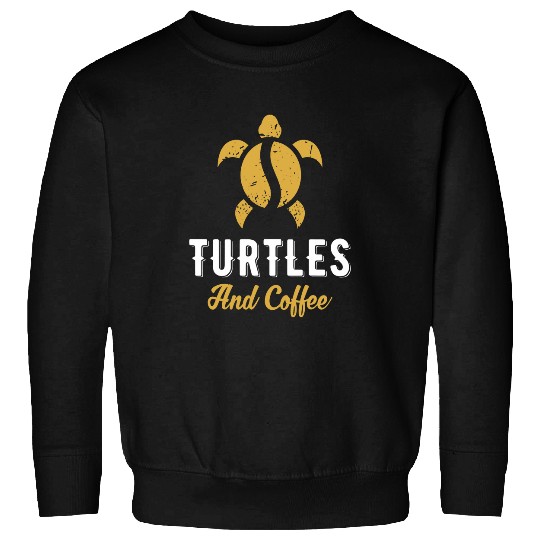 Coffee Fun I Like Turtles Coffee Funny Turtle Theme Coffee Lover Sweatshirts