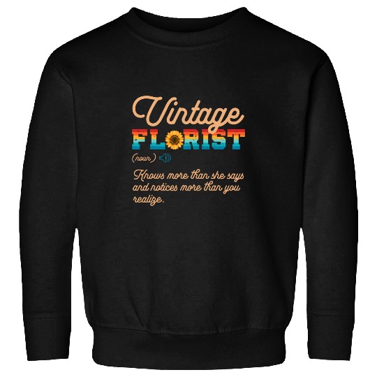 Retro Florist Definition Floral Garden Flower Designers Sweatshirts