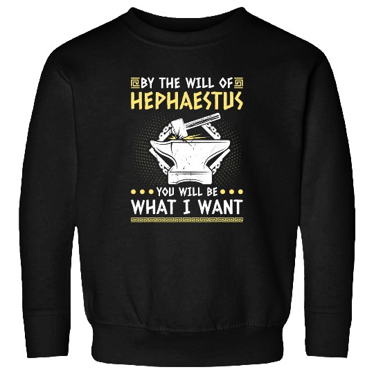 Blacksmith Job Hephaestus Quote Blacksmithing Ironworker Sweatshirts