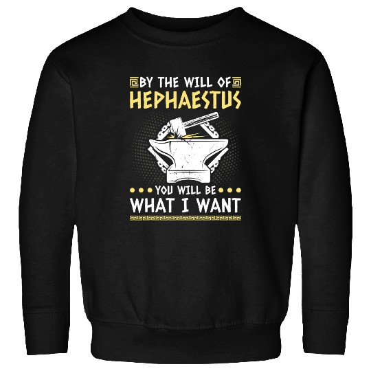 Blacksmith Job Hephaestus Quote Blacksmithing Ironworker Sweatshirts