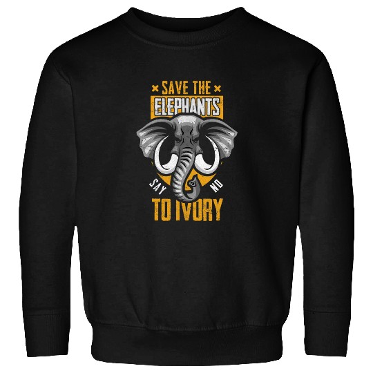 Elephant Pet Save The Elephants Say No To Ivory Wild Animal Rights Sweatshirts