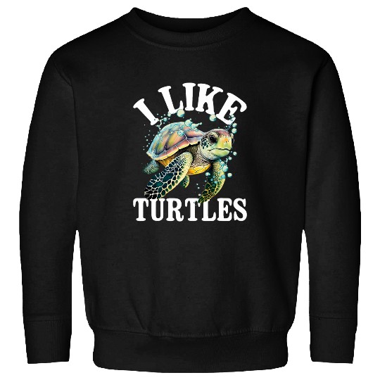I Like Turtles Sea Animal Reptile Lover Zoologist Zoology Sweatshirts