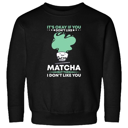 Coffee Fun Matcha Lover Green Tea Powder Japanese Matcha Latte Sweatshirts
