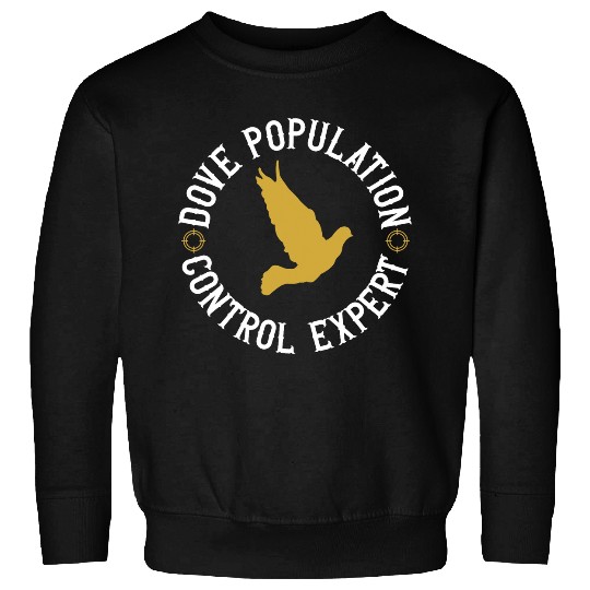 Dove Population Control Expert Texas Dove Hunting Sweatshirts