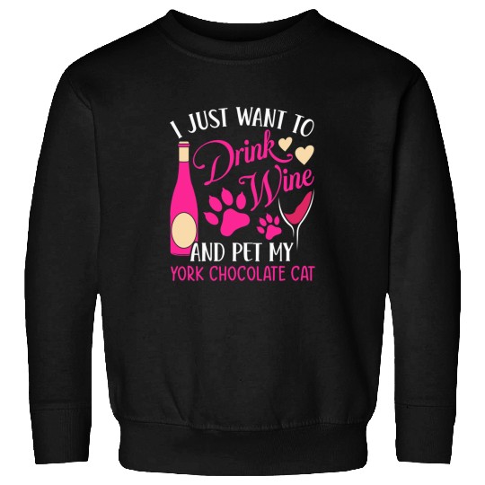 Wines Fun and Pet My York Chocolate Cat Funny Cat Mom Humor Sweatshirts