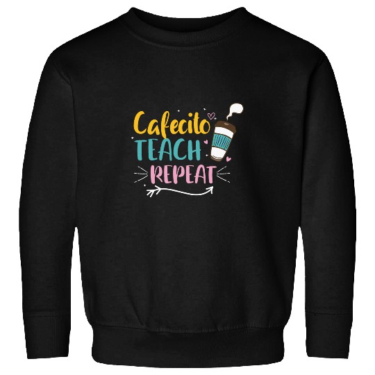 Coffee Fun Cafecito Teach Repeat Spanish Teacher Maestra Coffee Lover Sweatshirts
