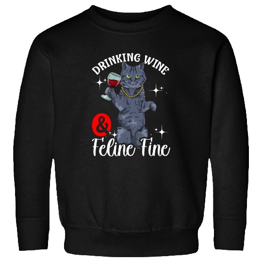 Wines Fun and Feline Fine Cat Lover Pet Owner Alcohol Sweatshirts