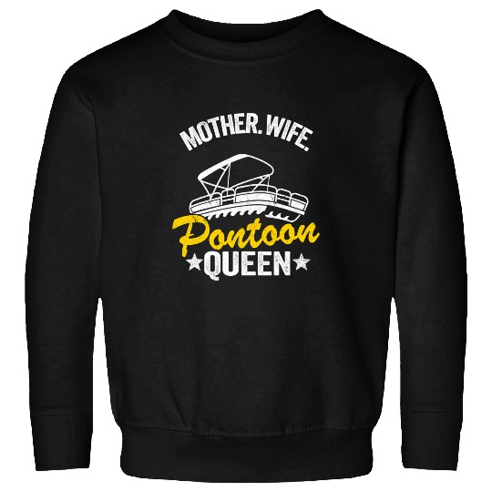Pontoon Fun Lake Life Women Mom Mother Wife Pontoon Queen1 Sweatshirts