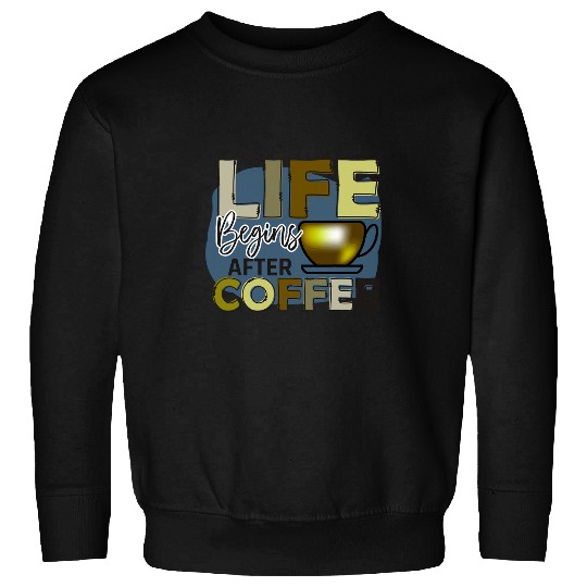 Coffee Fun life is begins good after coffee t graphic plus size Sweatshirts