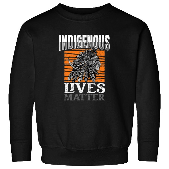 Indigenous Lives Matter Christopher Columbus Day Indeginous Sweatshirts