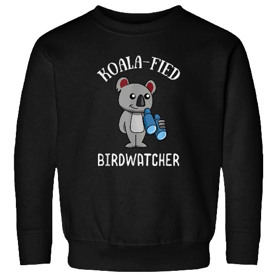 Koala Pet Bird Watcher Koala Koalafied Birdwatcher Sweatshirts