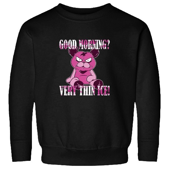 Bear Pet Guten Morgen Very thin ice Morgenmuffel Teddy Bear Sweatshirts