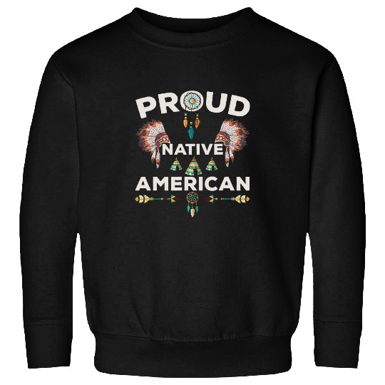 Proud Native American Dream Catcher Feather Headdress Tepee Sweatshirts