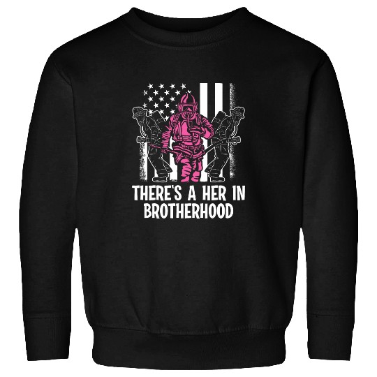 Firefighter Job Female Firefighter Women Brotherhood Promotion Sweatshirts