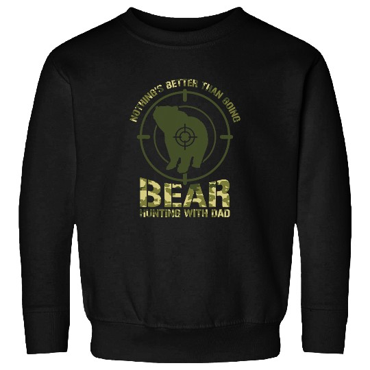 Bear Pet Camo Hunting With Dad Bear Hunting Shooting Sport Hunting Sweatshirts