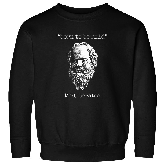 Sloth Pet Mediocrates Born to Be Mild Lazy Logic Sloth Wisdom Quote Sweatshirts
