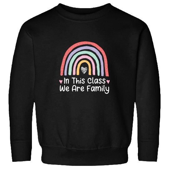 In This Class We Are Family Student Teacher Back to School Sweatshirts