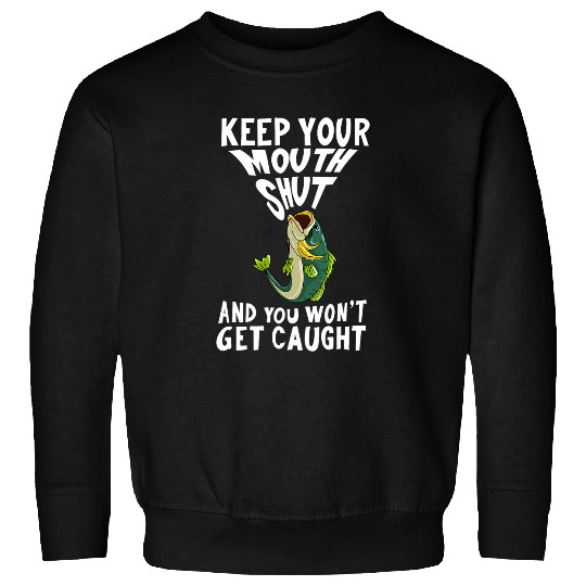 Fishing Fun Funny Keep Your Mouth Shut Cool Boat Fishermen Lover Sweatshirts