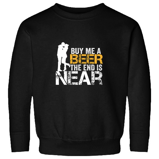 Beer Fun Buy Me A Beer The End Is Near Funny Just Married Matching 6 Sweatshirts