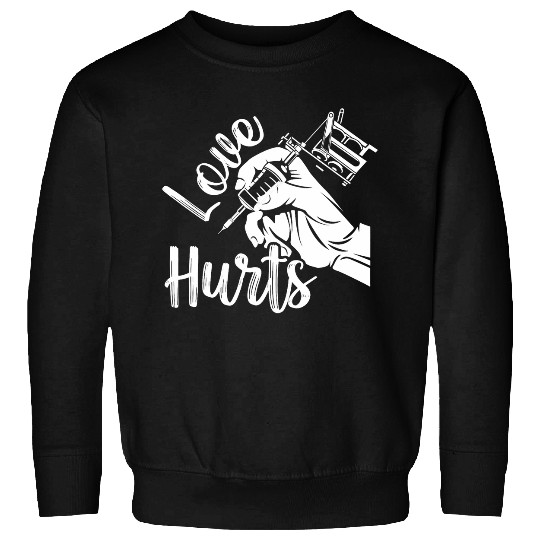 Funny Tattoo Artist Tattooer Love Hurts Tattooist 1 Sweatshirts