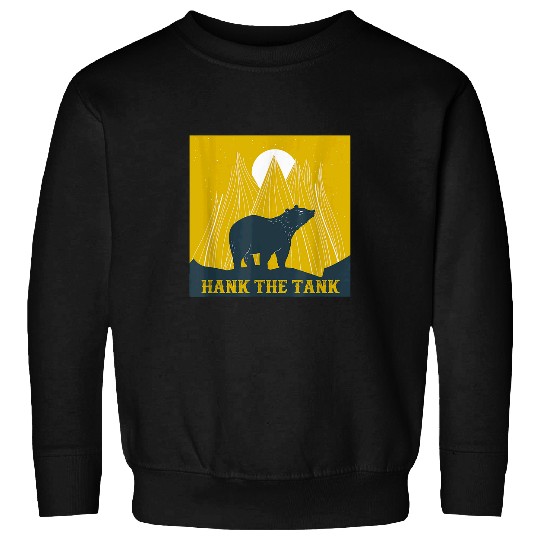 Bear Pet Hank The Tank Bear californias Lake Tahoe Bears Funny Meme Sweatshirts