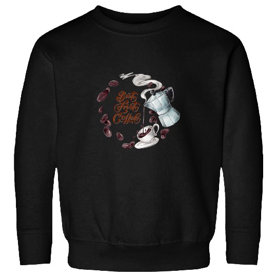 Coffee Fun But First Coffee 23 Sweatshirts