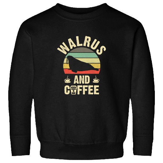 Coffee Fun I like Walrus Coffee Funny vintages theme Polar Animal Sweatshirts