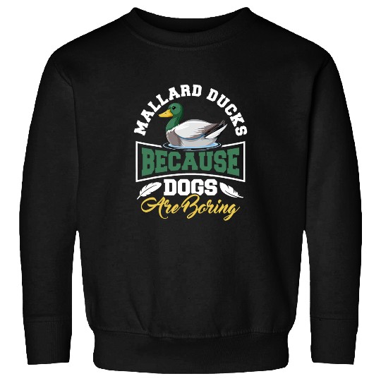 Duck Pet Mallard Duck Enclosure Toys Duck Keeper Mallard Duck 3 Sweatshirts