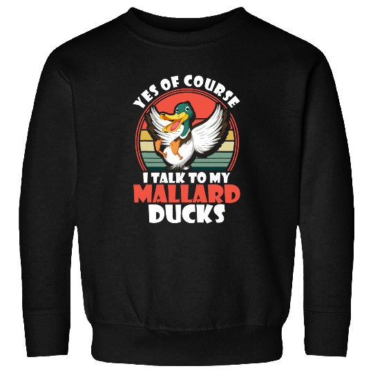 Duck Pet Mallard Duck Owner Duck Lover Enclosure Toys Mallard Ducks Sweatshirts