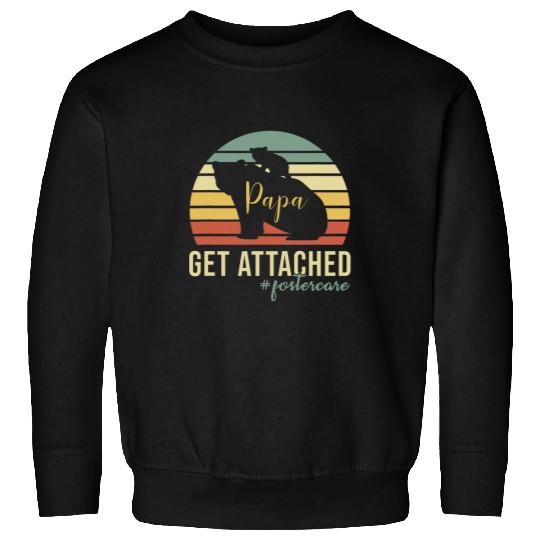 Bear Pet Retro Get Attached Foster Care Dad Papa Bear Adoption Day Sweatshirts