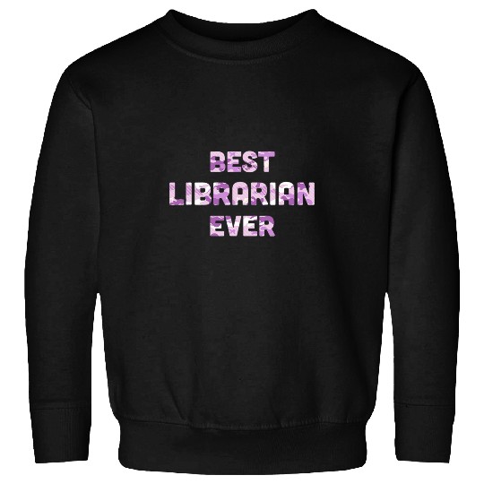 Librarian Job bests Librarian Ever Camo 02 Sweatshirts