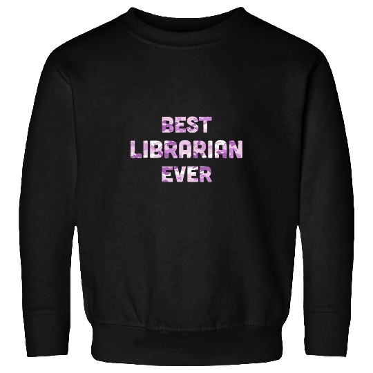 Librarian Job bests Librarian Ever Camo 02 Sweatshirts